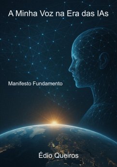 A Minha Voz Na Era Das Ias (eBook, ePUB) - Queiros, Édio