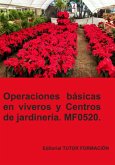 Operaciones Básicas En Viveros Y Centros De Jardinería. Mf0520. (eBook, ePUB)