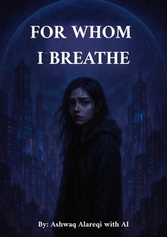 For Whom I Breathe (eBook, ePUB) - Alareqi, Ashwaq
