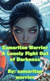 Samaritan Warrior A Lonely Fight Out of Darkness (eBook, ePUB)