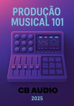 Cover Produção Musical 101 (eBook, ePUB)