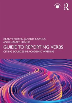 Guide to Reporting Verbs (eBook, ePUB) - Eckstein, Grant; Rawlins, Jacob D.; Hanks, Elizabeth