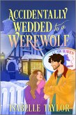 Accidentally Wedded to a Werewolf (eBook, ePUB)