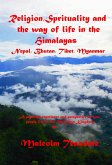 Religion, Spirituality, and the Way of Life in the Himalayas: Nepal, Bhutan, Tibet and Myanmar (eBook, ePUB) Religion, Spirituality, and the Way of Life in the Himalayas: Nepal, Bhutan, Tibet and Myanmar (eBook, ePUB)