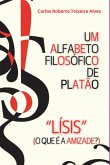 Um Alfabeto Filosófico De Platão - Lísis (eBook, ePUB)