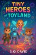 Tiny Heroes of Toyland (eBook, ePUB) - Bild 1