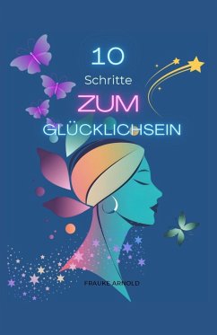 Cover 10 Schritte zum Glücklichsein (eBook, ePUB)