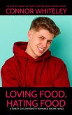 Loving Food, Hating Food: A Sweet Gay University Romance Short Novel (The English Gay Contemporary Romance Books, #17) (eBook, ePUB) Loving Food, Hating Food: A Sweet Gay University Romance Short Novel (The English Gay Contemporary Romance Books, #17) (eBook, ePUB)