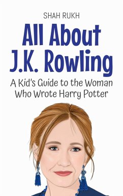 Cover All About J.K. Rowling: A Kid's Guide to the Woman Who Wrote Harry Potter (Knowledge Books For Kids, #78) (eBook, ePUB)