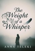 The weight of a whisper (eBook, ePUB) The weight of a whisper (eBook, ePUB)