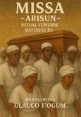 Missa - Arisun - Ritual Funebre Batuque Rs (eBook, ePUB)