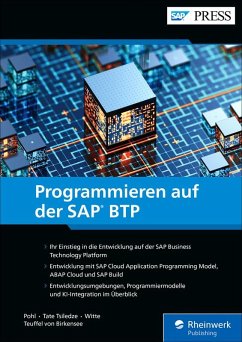 Programmieren auf der SAP BTP (eBook, PDF) - Pohl, Florian; Tate Tsiledze, Jean-Francois; Freiherr Teuffel von Birkensee, Constantin; Witte, Raphael