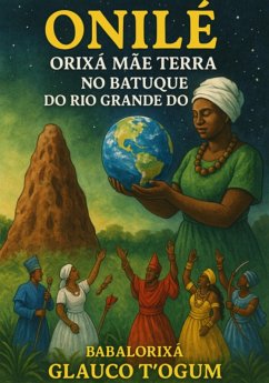 Cover Onilé Orixá Mãe Terra No Batuque Do Rio Grande Do Sul (eBook, ePUB)