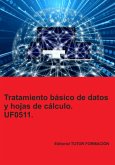 Tratamiento Básico De Datos Y Hojas De Cálculo. Uf0511. (eBook, ePUB) Tratamiento Básico De Datos Y Hojas De Cálculo. Uf0511. (eBook, ePUB)