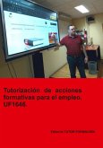 Tutorización De Acciones Formativas Para El Empleo. Uf1646. (eBook, ePUB)