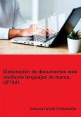 Elaboración De Documentos Web Mediante Lenguajes De Marca. Uf1841. (eBook, ePUB)