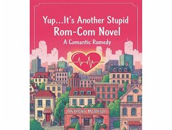 Yup...It's Another Stupid Rom-Com Novel (eBook, ePUB) - Mcbride, Anthony