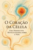 O Coração Da Célula (eBook, ePUB)