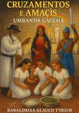 Cruzamentos E Amacís Umbanda Gaucha (eBook, ePUB) Cruzamentos E Amacís Umbanda Gaucha (eBook, ePUB)