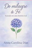 Do Milagre À Fé (eBook, ePUB) Do Milagre À Fé (eBook, ePUB)