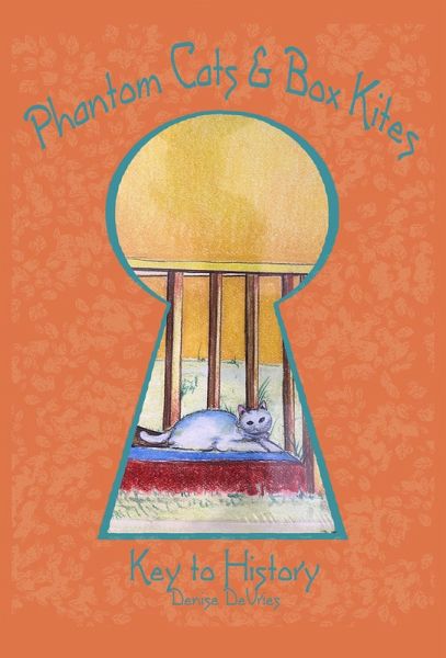 Phantom Cats and Box Kites (Key to History, #3) (eBook, ePUB) Phantom Cats and Box Kites (Key to History, #3) (eBook, ePUB)