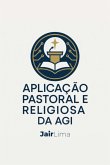 Aplicação Pastoral E Religiosa Da Agi (eBook, ePUB) Aplicação Pastoral E Religiosa Da Agi (eBook, ePUB)