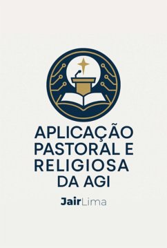 Aplicação Pastoral E Religiosa Da Agi (eBook, ePUB) - Lima, Jair