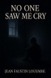 No One Saw Me Cry (eBook, ePUB) - Bild 1