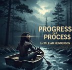 Progress Is a Process (eBook, ePUB) Progress Is a Process (eBook, ePUB)
