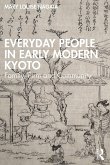 Everyday People in Early Modern Kyoto (eBook, ePUB) Everyday People in Early Modern Kyoto (eBook, ePUB)