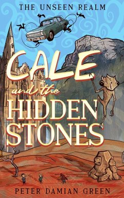Cale and the Hidden Stones (The Unseen Realm, #1) (eBook, ePUB) - Green, Peter Damian