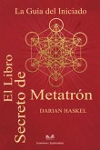 El Libro Secreto De Metatrón (eBook, ePUB)
