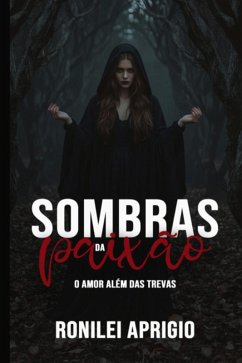 Sombras Da Paixão (eBook, ePUB) - Aprigio, Ronilei