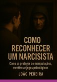Como Reconhecer Um Narcisista (eBook, ePUB)