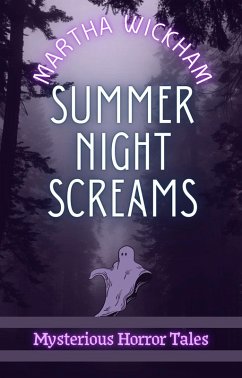 Cover Summer Night Screams: Mysterious Horror Tales (Summer Screams, #2) (eBook, ePUB)