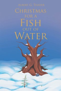 Christmas for a Fish Out of Water (eBook, ePUB) - Thayer, Albert G.