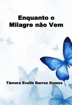Cover Enquanto O Milagre Não Vem (eBook, ePUB)