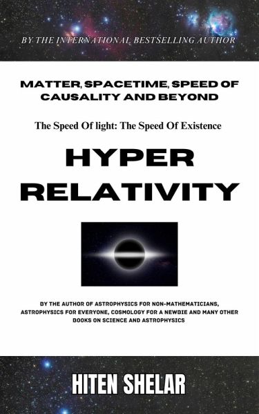 Hyper Relativity: The Speed Of Light Is The Speed Of Existence. (eBook, ePUB)