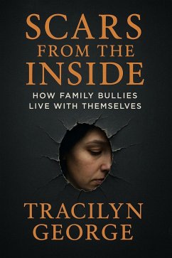 Cover Scars from the Inside: How Family Bullies Live With Themselves (eBook, ePUB)
