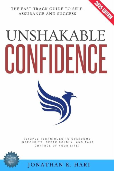 Unshakable Confidence: (eBook, ePUB) Unshakable Confidence: (eBook, ePUB)
