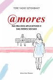 @mores Na Era Dos Aplicativos E Das Redes Sociais (eBook, ePUB)