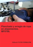 Planchado Y Arreglo De Ropa En Alojamientos. Mf0708. (eBook, ePUB)
