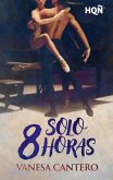 Solo 8 horas (eBook, ePUB) Solo 8 horas (eBook, ePUB)