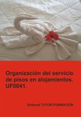 Organización Del Servicio De Pisos En Alojamientos. Uf0041. (eBook, ePUB)