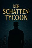 Der Schatten Tycoon (eBook, ePUB)