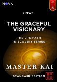 Xin Wei - The Graceful Visionary (Life Path Discovery Series (Standard Edition)) (eBook, ePUB) Xin Wei - The Graceful Visionary (Life Path Discovery Series (Standard Edition)) (eBook, ePUB)