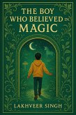 The Boy Who Believed in Magic (eBook, ePUB) The Boy Who Believed in Magic (eBook, ePUB)
