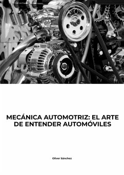 Cover MECANICA AUTOMOTRIZ: EL ARTE DE ENTENDER AUTÓMOVILES (eBook, ePUB)
