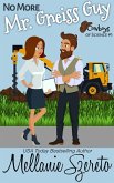 No More Mr. Gneiss Guy: A Nerdy Second Chances Seasoned Romcom (Cowboys of Science, #1) (eBook, ePUB) No More Mr. Gneiss Guy: A Nerdy Second Chances Seasoned Romcom (Cowboys of Science, #1) (eBook, ePUB)