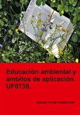 Educación Ambiental Y Ámbitos De Aplicación. Uf0738. (eBook, ePUB)